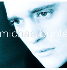 Michael Bublé - Michael Bublé