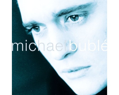 Michael Bublé - Michael Bublé