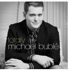 Michael Bublé - Totally Bublé