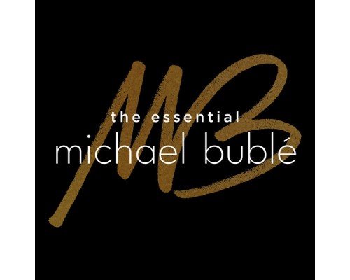 Michael Bublé - The Essential Michael Bublé