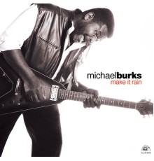 Michael Burks - Make It Rain