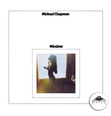 Michael Chapman - Window  (2014 remaster)