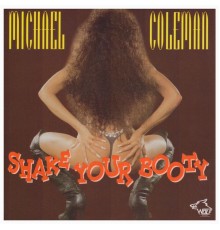 Michael Coleman - Shake Your Booty