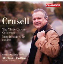 Michael Collins, Swedish Chamber Orchestra - Crusell: Clarinet Concertos