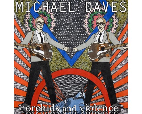 Michael Daves - Orchids and Violence