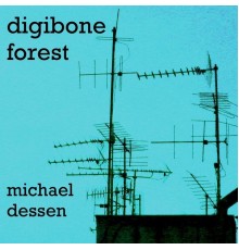 Michael Dessen - Digibone Forest