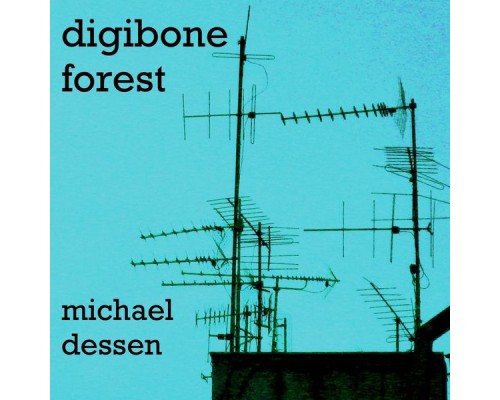 Michael Dessen - Digibone Forest