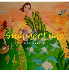 Michael E - Summertime