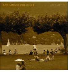 Michael E - A Pleasant Interlude