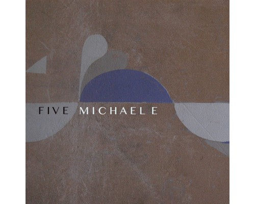 Michael E - Five