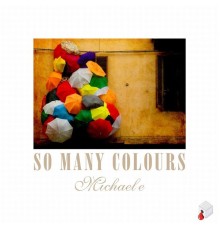 Michael E - So Many Colours