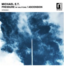 Michael E.T. - Pressure / Ascension