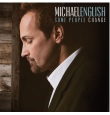 Michael English - Some People Change