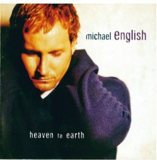 Michael English - Heaven To Earth