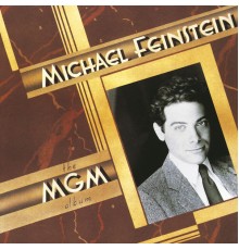 Michael Feinstein - The M.G.M. Album