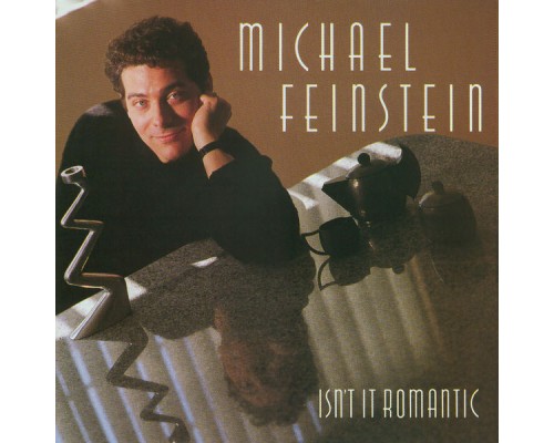 Michael Feinstein - Isn't It Romantic