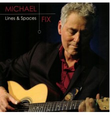 Michael Fix - Lines & Spaces