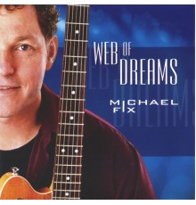 Michael Fix - Web of Dreams