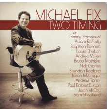 Michael Fix - Two Timing
