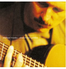 Michael Franks - Abandoned Garden