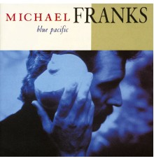 Michael Franks - Blue Pacific