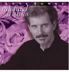 Michael Franks - Love Songs