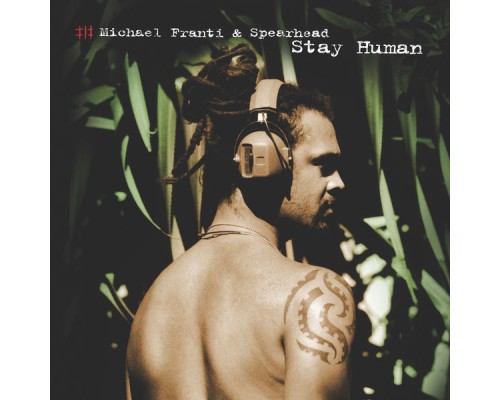 Michael Franti & Spearhead - Stay Human