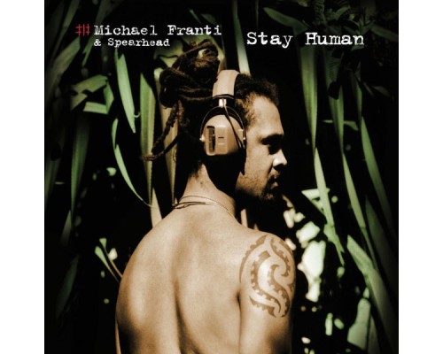 Michael Franti & Spearhead - Stay Human