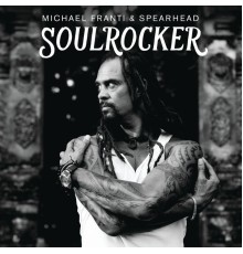 Michael Franti & Spearhead - SOULROCKER