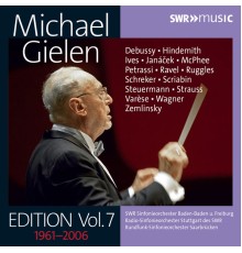 Michael Gielen - Michael Gielen Edition, Vol. 7 (1961-2006)