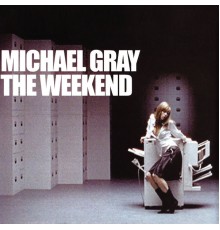 Michael Gray - The Weekend