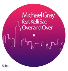 Michael Gray and Kelli Sae - Over and Over