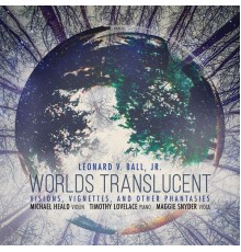 Michael Heald, Timothy Lovelace, Maggie Snyder - Worlds Translucent