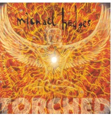 Michael Hedges - Torched