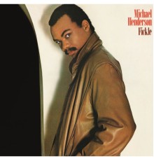 Michael Henderson - Fickle (Expanded Edition)