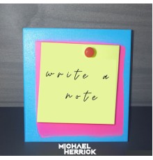 Michael Herrick - Write A Note