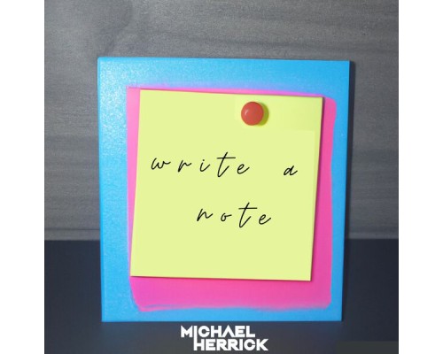 Michael Herrick - Write A Note