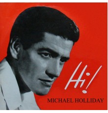 Michael Holliday - Hi!