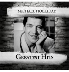 Michael Holliday - Greatest Hits