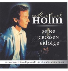 Michael Holm - Seine grossen Erfolge