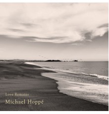 Michael Hoppé - Love Remains