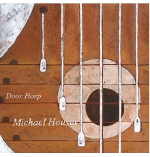 Michael Houser - Door Harp