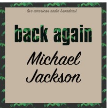 Michael Jackson - Back Again