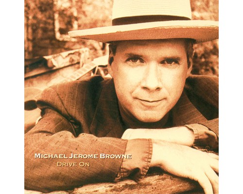 Michael Jerome Browne - Drive On