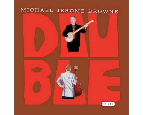 Michael Jerome Browne - Double