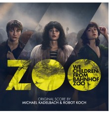 Michael Kadelbach; Robot Koch - We Children from Bahnhof Zoo  (Original Score)
