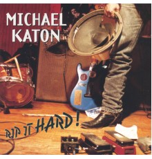 Michael Katon - Rip It Hard