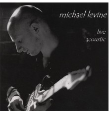 Michael Levine - Live Acoustic