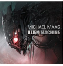 Michael Maas - Alien Machine