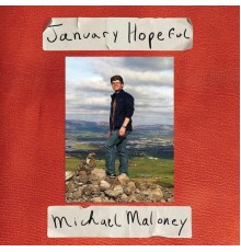 Michael Maloney - January Hopeful